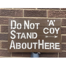 MILITARY PROP HIRE - WW1 WOODEN SIGN Dont Stand About